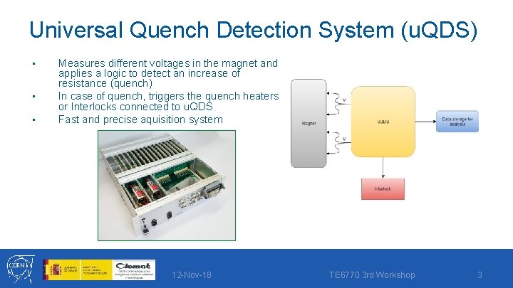 Universal Quench Detection System (u. QDS) • • • Measures different voltages in the