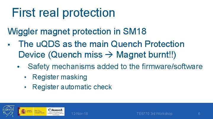 First real protection Wiggler magnet protection in SM 18 • The u. QDS as