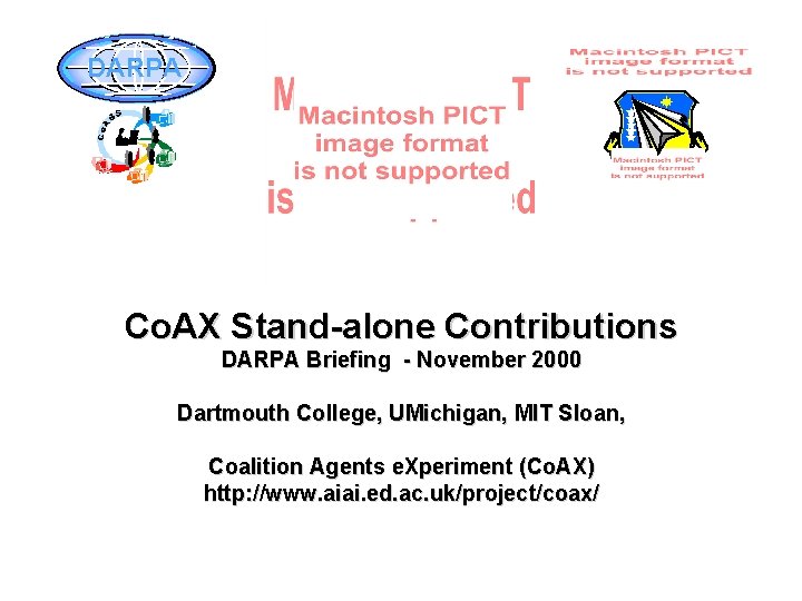 DARPA Co. AX Stand-alone Contributions DARPA Briefing - November 2000 Dartmouth College, UMichigan, MIT