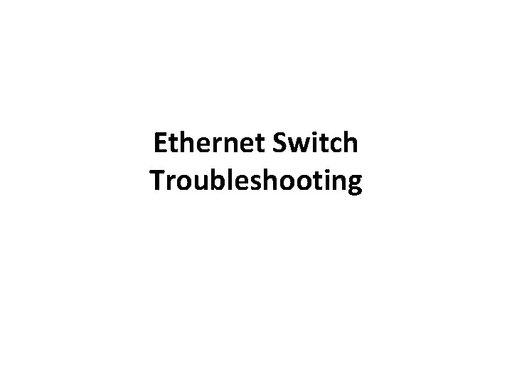 Ethernet Switch Troubleshooting 