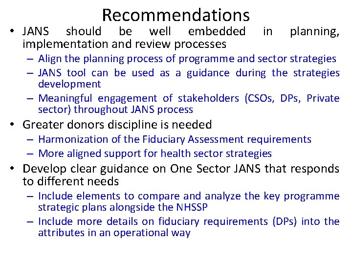 Recommendations • JANS should be well embedded implementation and review processes in planning, –