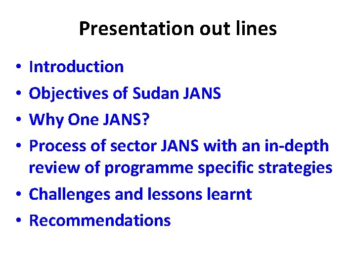 Presentation out lines Introduction Objectives of Sudan JANS Why One JANS? Process of sector