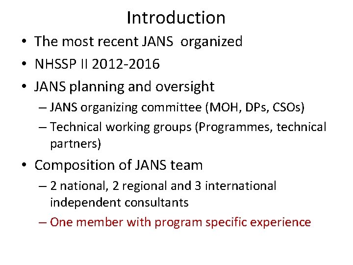 Introduction • The most recent JANS organized • NHSSP II 2012 -2016 • JANS