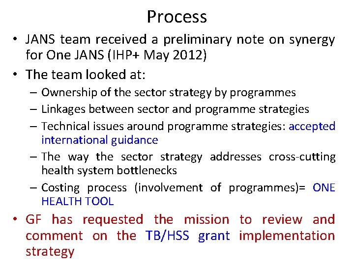 Process • JANS team received a preliminary note on synergy for One JANS (IHP+