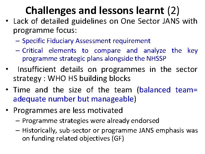 Challenges and lessons learnt (2) • Lack of detailed guidelines on One Sector JANS