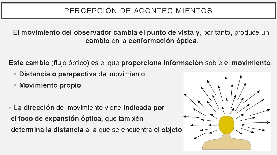 PERCEPCIÓN DE ACONTECIMIENTOS El movimiento del observador cambia el punto de vista y, por