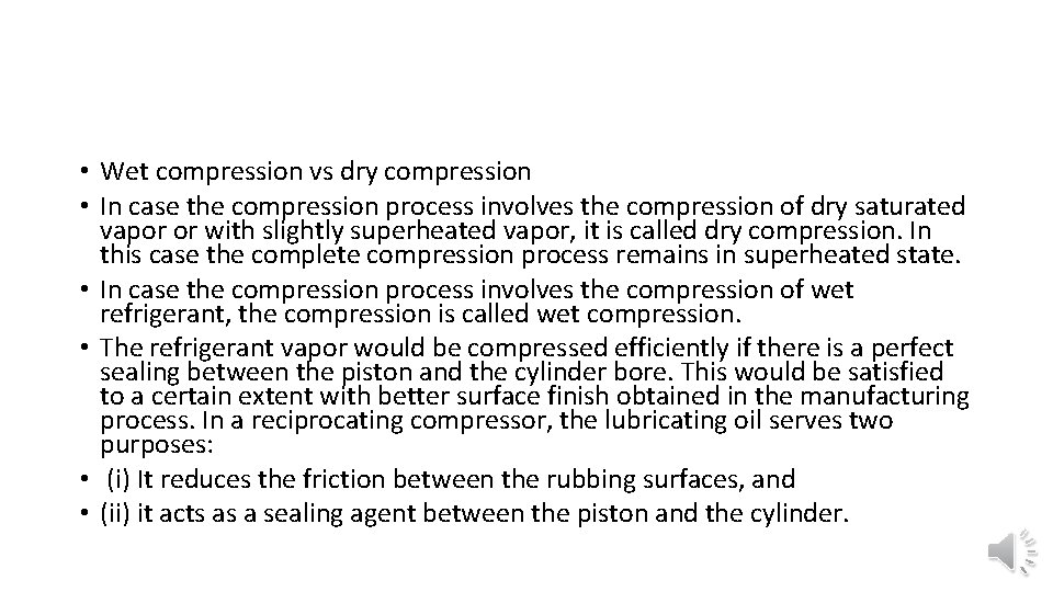  • Wet compression vs dry compression • In case the compression process involves