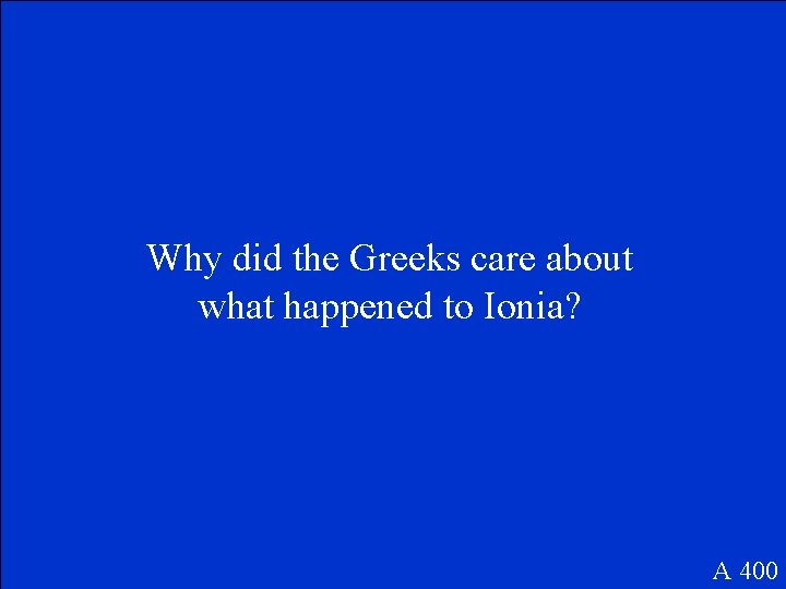 Why did the Greeks care about what happened to Ionia? A 400 