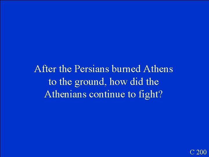 After the Persians burned Athens to the ground, how did the Athenians continue to