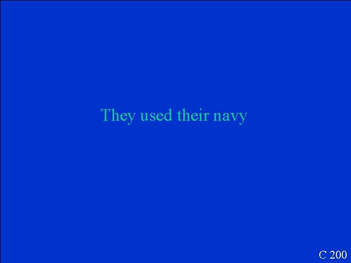 They used their navy C 200 
