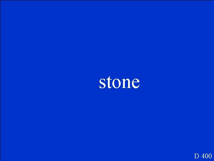 stone D 400 