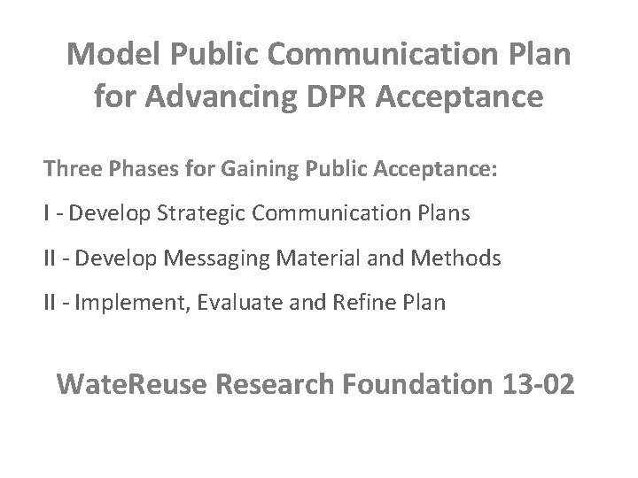 Model Public Communication Plan for Advancing DPR Acceptance Three Phases for Gaining Public Acceptance: