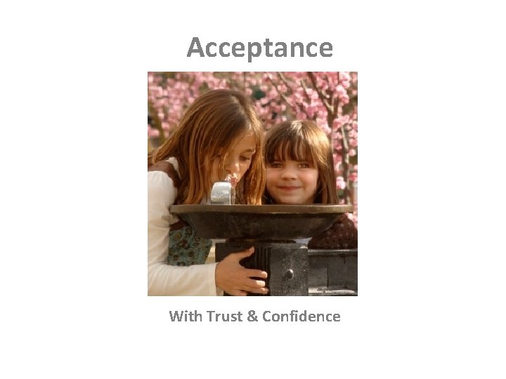 Acceptance With Trust & Confidence 