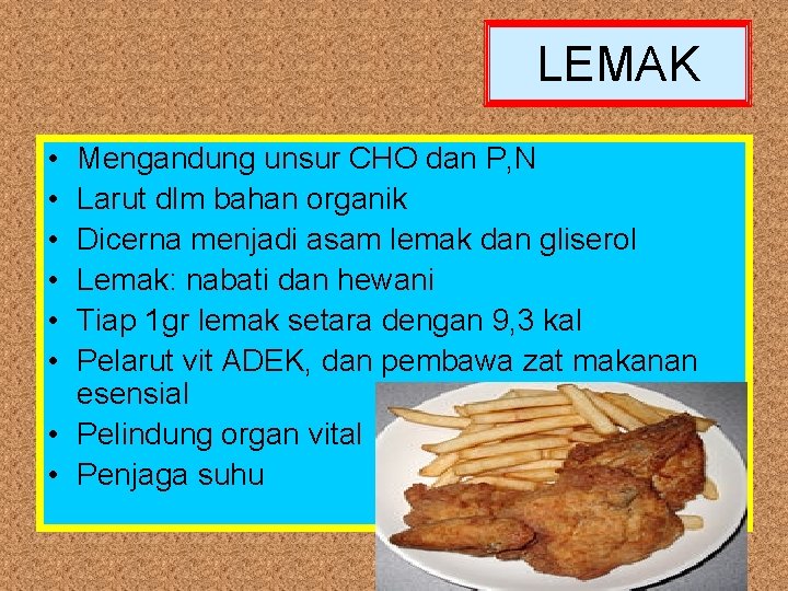 LEMAK • • • Mengandung unsur CHO dan P, N Larut dlm bahan organik