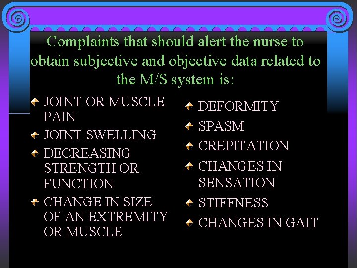 Complaints that should alert the nurse to obtain subjective and objective data related to