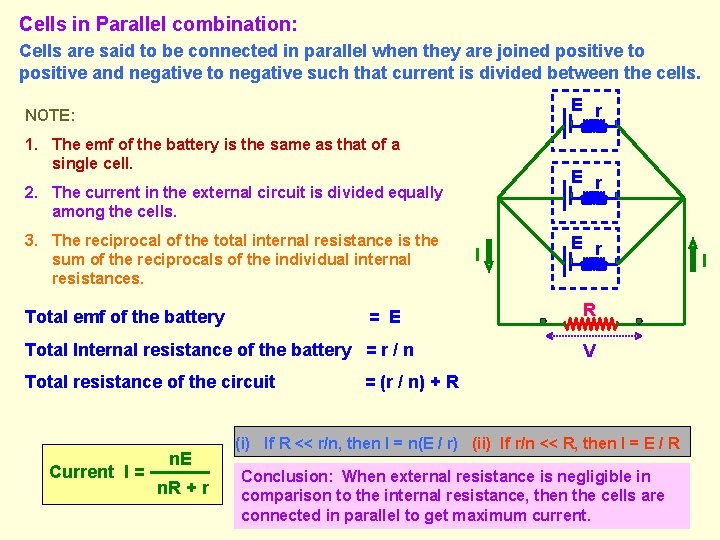 Cells in Parallel combination: Cells are said to be connected in parallel when they