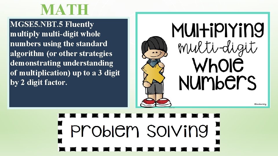 MATH MGSE 5. NBT. 5 Fluently multiply multi-digit whole numbers using the standard algorithm