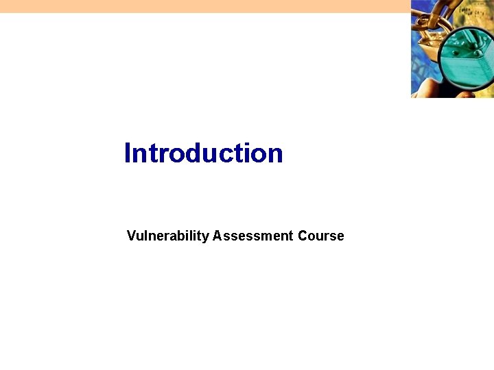 Introduction Vulnerability Assessment Course 