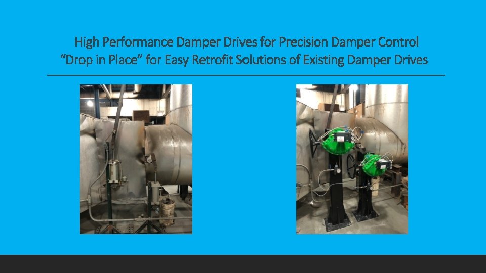 High Performance Damper Drives for Precision Damper Control “Drop in Place” for Easy Retrofit