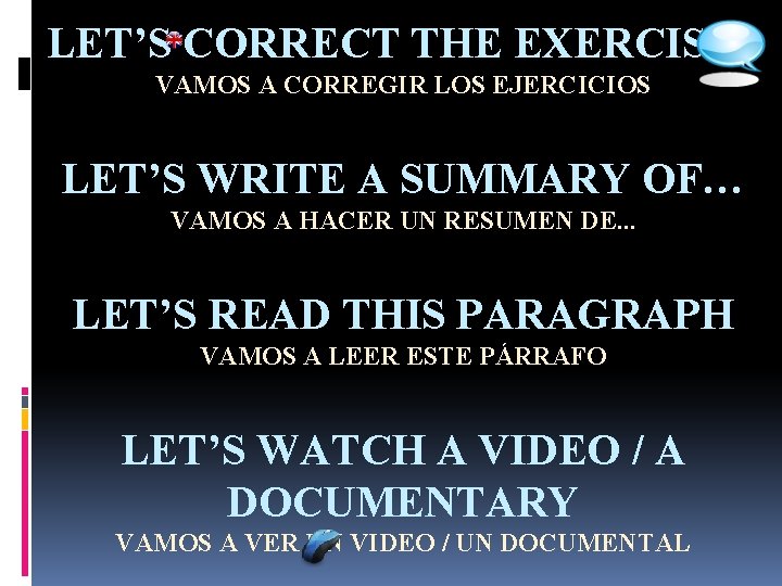 LET’S CORRECT THE EXERCISES VAMOS A CORREGIR LOS EJERCICIOS LET’S WRITE A SUMMARY OF…