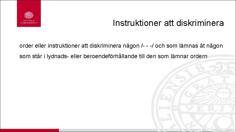 Instruktioner att diskriminera order eller instruktioner att diskriminera någon /- - -/ och som