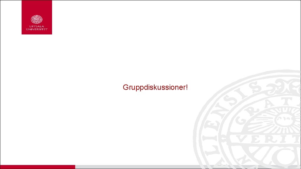 Gruppdiskussioner! 