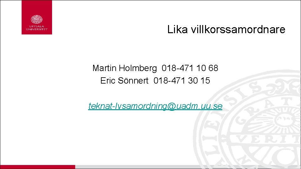 Lika villkorssamordnare Martin Holmberg 018 -471 10 68 Eric Sönnert 018 -471 30 15