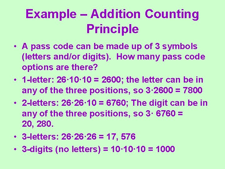 Example – Addition Counting Principle • A pass code can be made up of