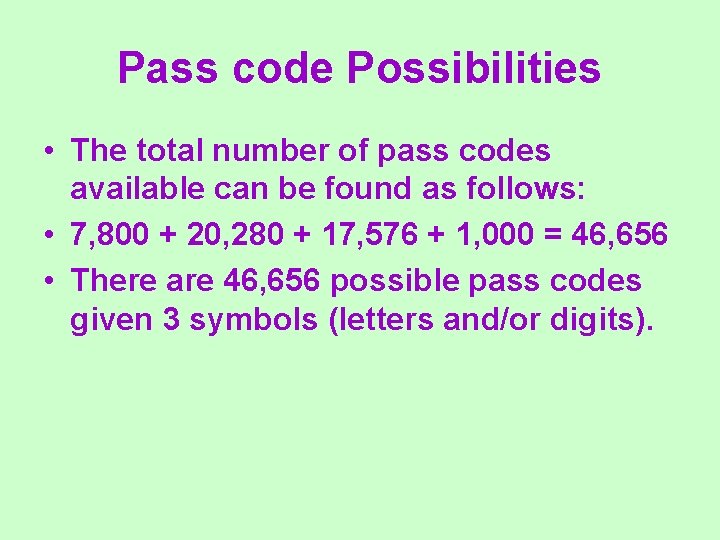 Pass code Possibilities • The total number of pass codes available can be found