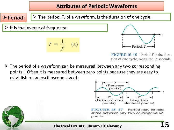 Attributes of Periodic Waveforms Ø Period: Ø The period, T, of a waveform, is