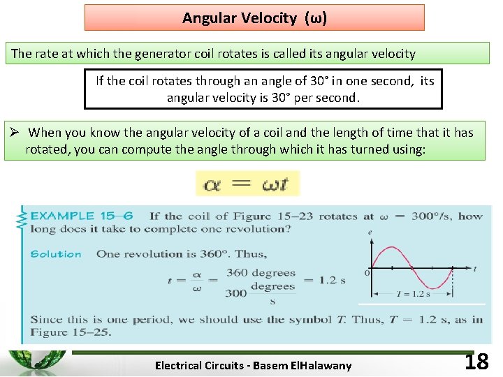 Angular Velocity (ω) The rate at which the generator coil rotates is called its