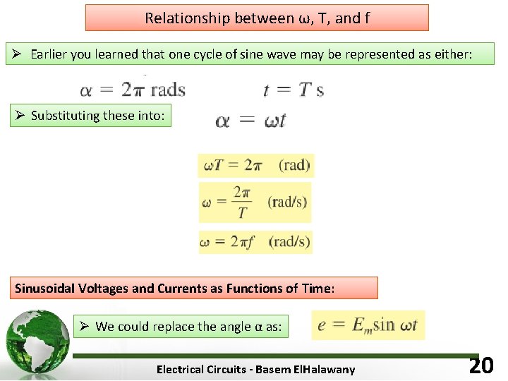 Relationship between ω, T, and f Ø Earlier you learned that one cycle of