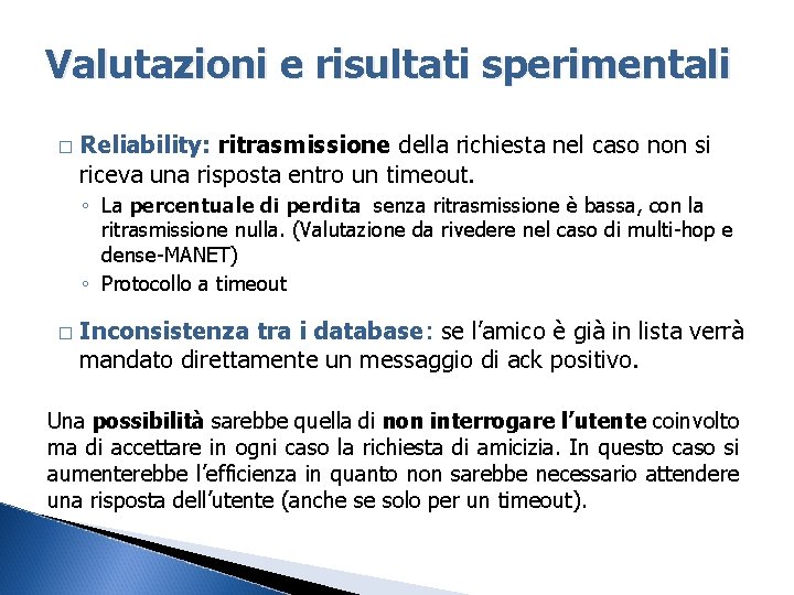 Valutazioni e risultati sperimentali � Reliability: ritrasmissione della richiesta nel caso non si riceva