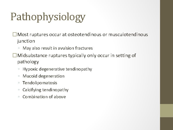 Pathophysiology �Most ruptures occur at osteotendinous or musculotendinous junction ◦ May also result in Pathophysiology �Most ruptures occur at osteotendinous or musculotendinous junction ◦ May also result in