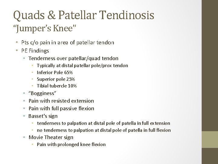 Quads & Patellar Tendinosis “Jumper’s Knee” • Pts c/o pain in area of patellar Quads & Patellar Tendinosis “Jumper’s Knee” • Pts c/o pain in area of patellar