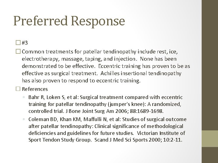 Preferred Response � #3 � Common treatments for patellar tendinopathy include rest, ice, electrotherapy, Preferred Response � #3 � Common treatments for patellar tendinopathy include rest, ice, electrotherapy,