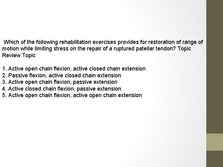 Which of the following rehabilitation exercises provides for restoration of range of motion while Which of the following rehabilitation exercises provides for restoration of range of motion while