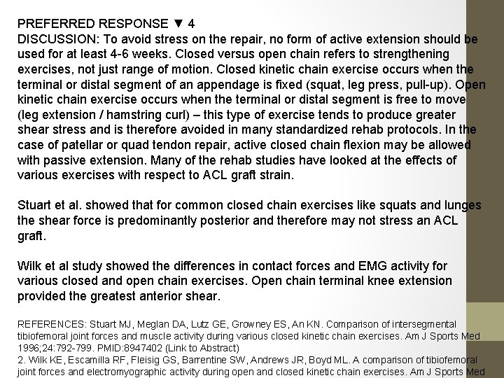 PREFERRED RESPONSE ▼ 4 DISCUSSION: To avoid stress on the repair, no form of PREFERRED RESPONSE ▼ 4 DISCUSSION: To avoid stress on the repair, no form of
