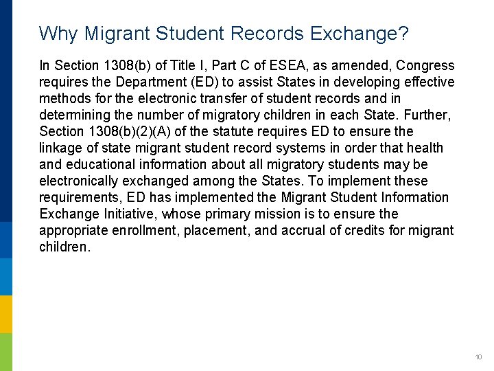 Why Migrant Student Records Exchange? In Section 1308(b) of Title I, Part C of