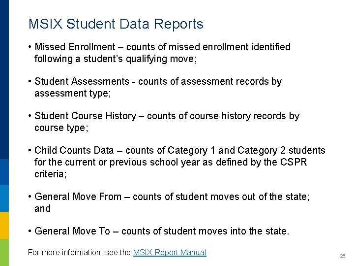 MSIX Student Data Reports • Missed Enrollment – counts of missed enrollment identified following