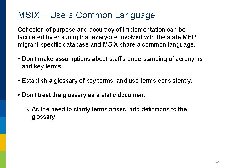 MSIX – Use a Common Language Cohesion of purpose and accuracy of implementation can