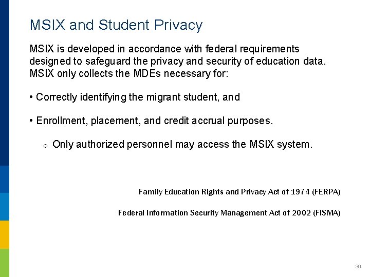 MSIX and Student Privacy MSIX is developed in accordance with federal requirements designed to