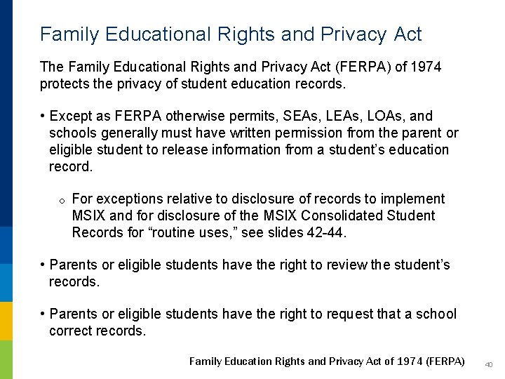 Family Educational Rights and Privacy Act The Family Educational Rights and Privacy Act (FERPA)