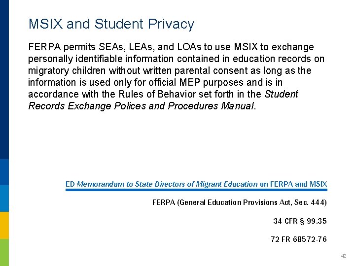 MSIX and Student Privacy FERPA permits SEAs, LEAs, and LOAs to use MSIX to