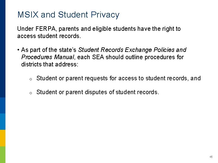 MSIX and Student Privacy Under FERPA, parents and eligible students have the right to