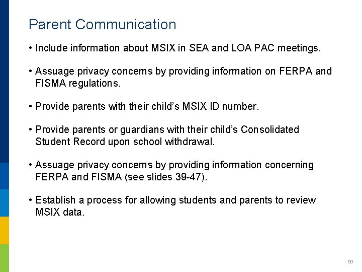 Parent Communication • Include information about MSIX in SEA and LOA PAC meetings. •