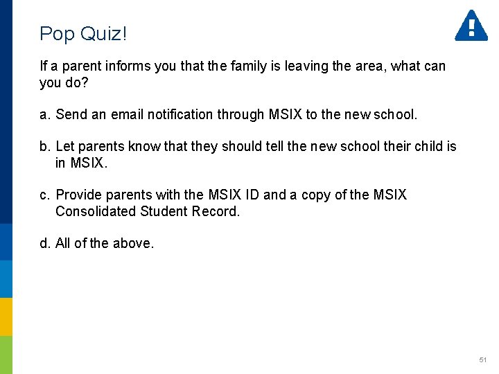 Pop Quiz! If a parent informs you that the family is leaving the area,