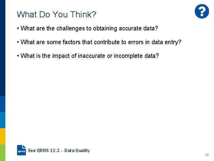 What Do You Think? • What are the challenges to obtaining accurate data? •