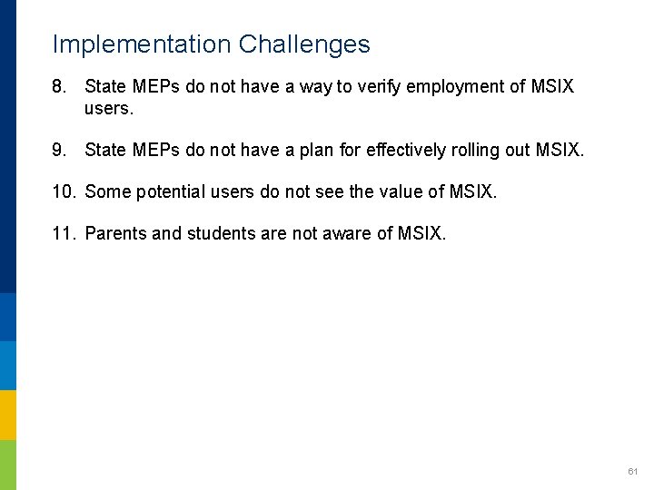 Implementation Challenges 8. State MEPs do not have a way to verify employment of