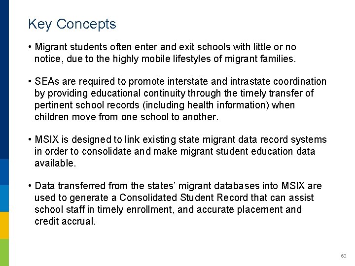 Key Concepts • Migrant students often enter and exit schools with little or no